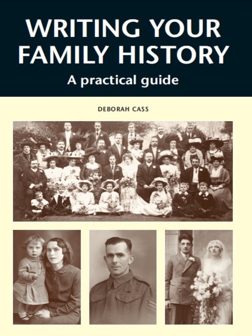 Title details for WRITING YOUR FAMILY HISTORY by Deborah Cass - Available